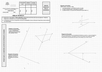 CALIFICACIÓN REVISIÓN REVISIÓN Inicial 2 corrección 3 corrección Firma Firma Firma Prueba de evaluación de Bachillerato para el acceso a la Universidad EBAU CURSO 202324 CONVOCATORIA  SEDE  ESPACIO RESERVADO PARA LA UNIVERSIDAD DIBUJO TÉCNICO II  Responda en este pliego a cuatro preguntas cualesquiera de entre las ocho que se proponen Todas las preguntas se calificarán con un máximo de 25 puntos  La resolución de más de 4 preguntas conllevará la anulación de lass últimass preguntass seleccionad…