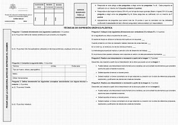 CALIFICACIÓN Inicial REVISIÓN 2 corrección REVISIÓN 3 corrección Prueba de evaluación de Bachillerato para el acceso a la Universidad EBAU CURSO 202324 CONVOCATORIA  SEDE  ESPACIO RESERVADO PARA LA UNIVERSIDAD  Responda en este pliego a dos preguntas a elegir entre las preguntas 1 a 4 Cada pregunta se calificará con un máximo de 15 puntos máximo 3 puntos  Responda en dos hojas en blanco DIN A4 y en la hoja de mayor gramaje Basik o Ingres DIN A3 a una pregunta a elegir entre las preguntas 5 y 6 …